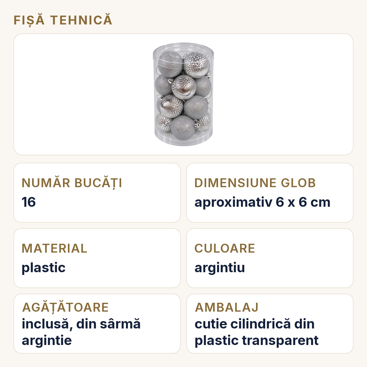 Fișă tehnică — Set 16 globuri de Crăciun argintii, plastic rezistent, model mixt mat și lucios, 6 cm