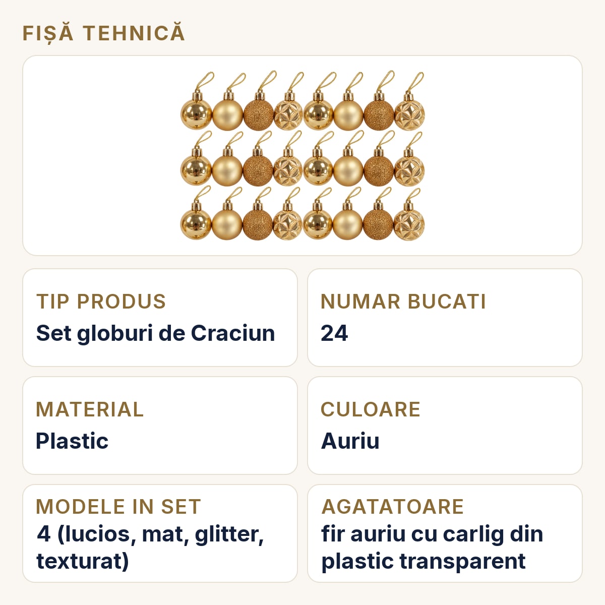 Fișă tehnică — Set 24 globuri de Craciun, auriu, plastic, 4 modele, cu agatatoare aurie