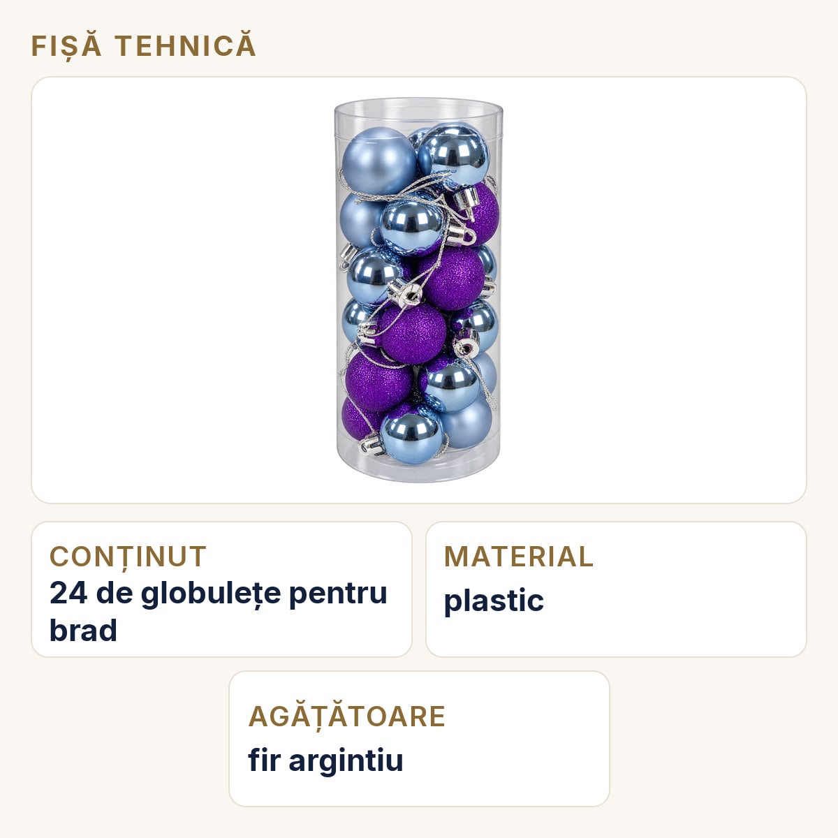 Fișă tehnică — Set de 24 globuri de brad, albastru si mov, din plastic, modele diverse, 20 × 7,5 cm