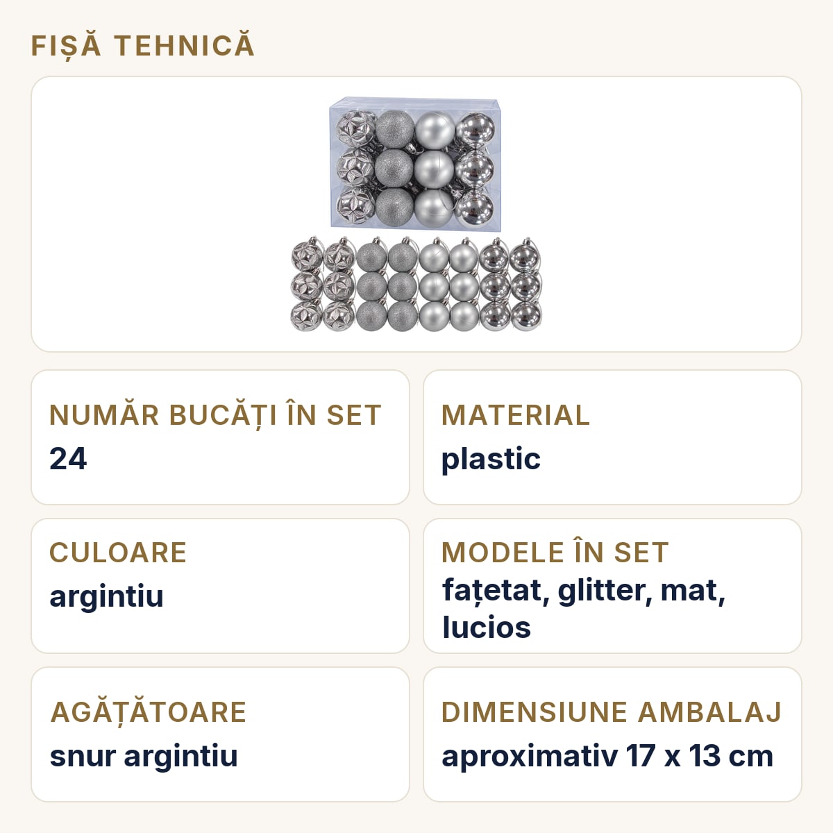 Fișă tehnică — Set 24 globuri de Crăciun argintii, plastic, modele diverse, cutie 20 x 16 cm